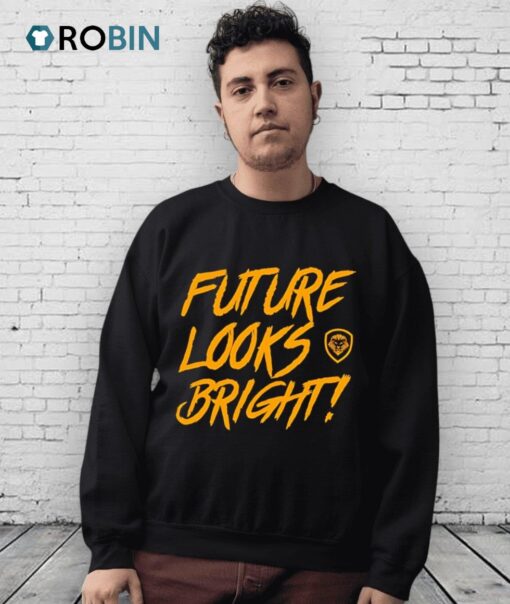 Future Looks Bright Shirt