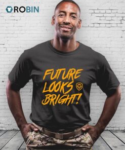 Future Looks Bright Shirt