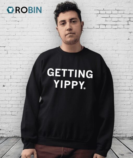 Getting Yippy Shirt