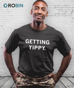 Getting Yippy Shirt