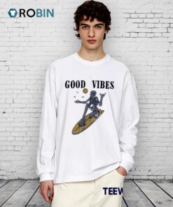 Good Vibes Skeleton Shirt