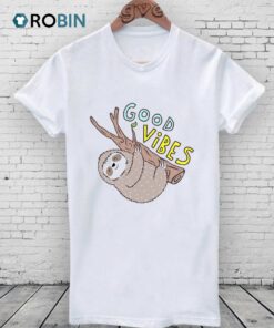 Good Vibes Sloth, Funny Sloth Unisex Shirt