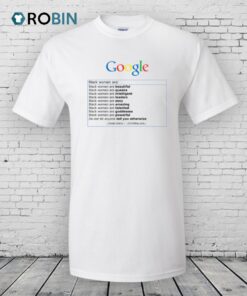 Google Black Women are Shirt