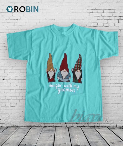Hangin with My Gnomies Shirt