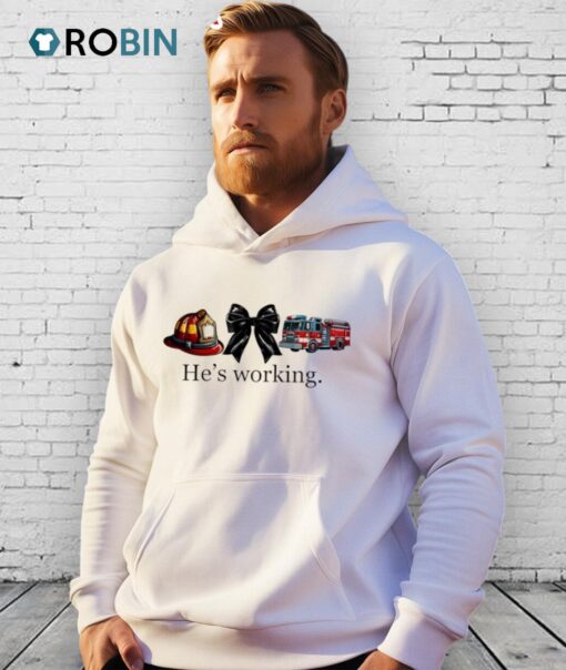 He’s Working Shirt