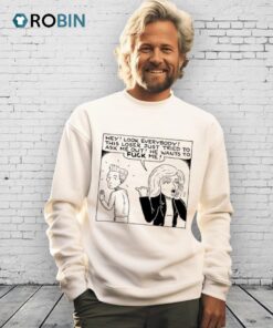 Hey Look Everybody This Loser Just Tried To Ask Me Out He Wants To Fuck Me Shirt