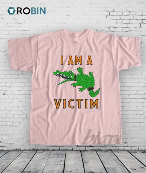I Am A Victim Shirt