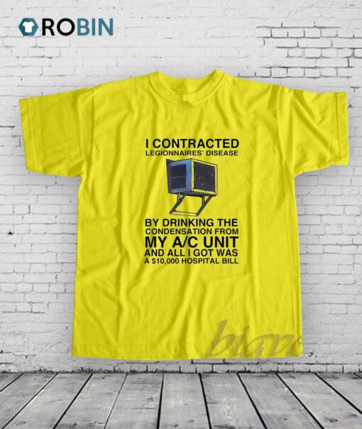 I Contracted Legionnaires’ Disease Shirt