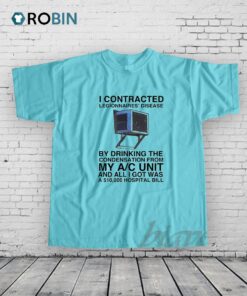 I Contracted Legionnaires’ Disease Shirt I Contracted Legionnaires’ Disease Shirt