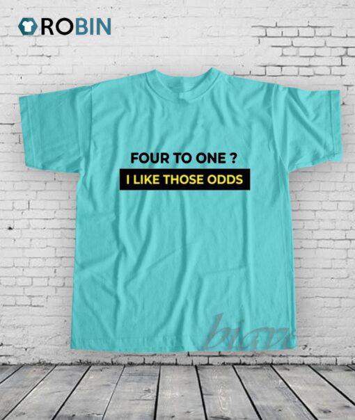I Like Those Odds Shirt