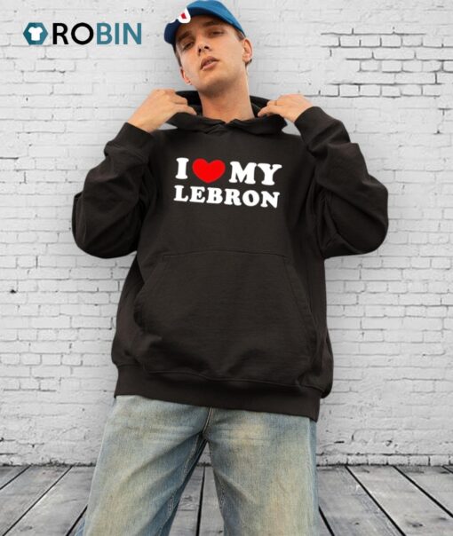 I Love My Lebron Shirt