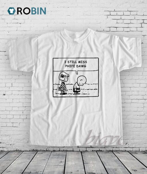 I Still Miss Phife Dawg Shirt