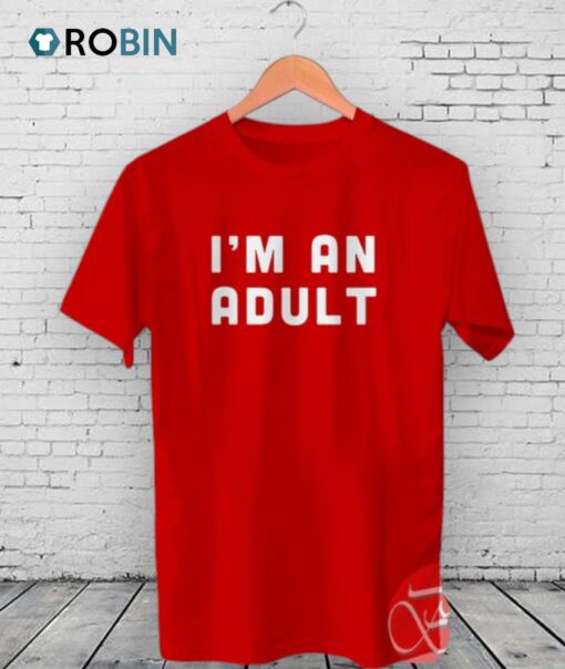 I’m An Adult Unisex Shirt