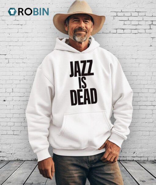 Jazz Is Dead Shirt