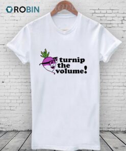 Let’s Turnip the Volume Shirt Let’s Turnip the Volume Shirt