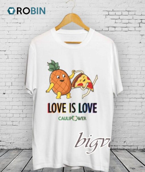 Love Is Love Caulipower Shirt