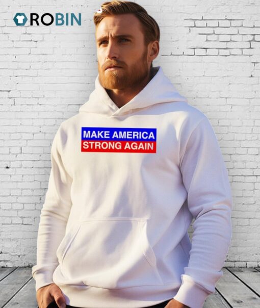 Make America Strong Again Shirt