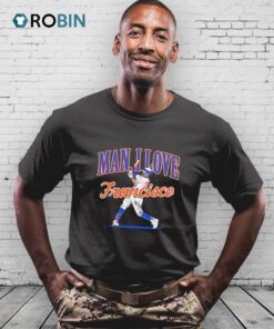 Man I Love Francisco Shirt