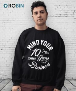 Mind Your Business 10 Year Shirt