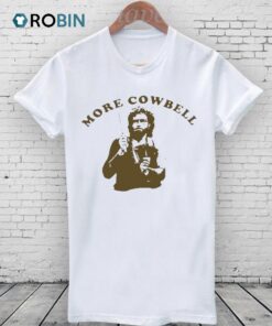 More Cowbell Shirt Size S 2XL