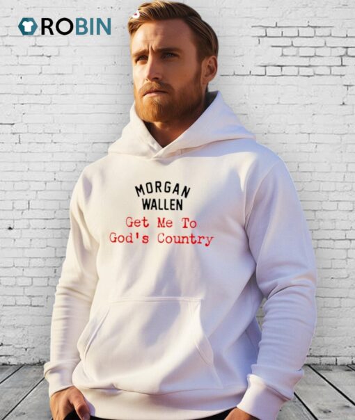 Morgan Wallen Get Me To God’s Country Shirt
