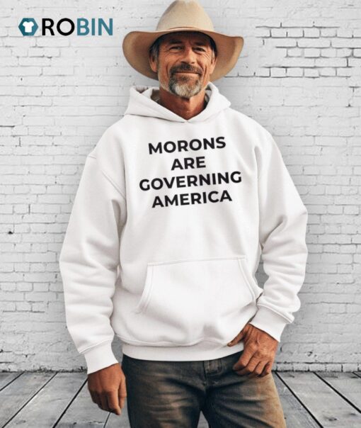 Morons Are Governing America Shirt