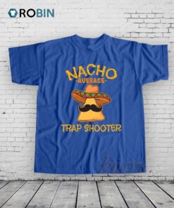 Nacho Average Trap Shooter Cinco De Mayo Shirt