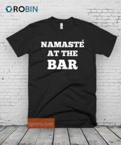 Namaste At The Bar Unisex Shirt
