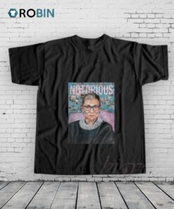 Notorious Ruth Bader Ginsburg Shirt Notorious Ruth Bader Ginsburg Shirt