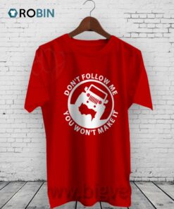 Off Road Don’t Follow Slogan Funny Graphic Shirt