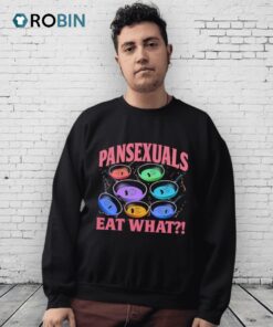 Pansexuals Eat What Shirt