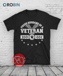 Proud Husband of a Veteran Shirt Proud Husband of a Veteran Shirt