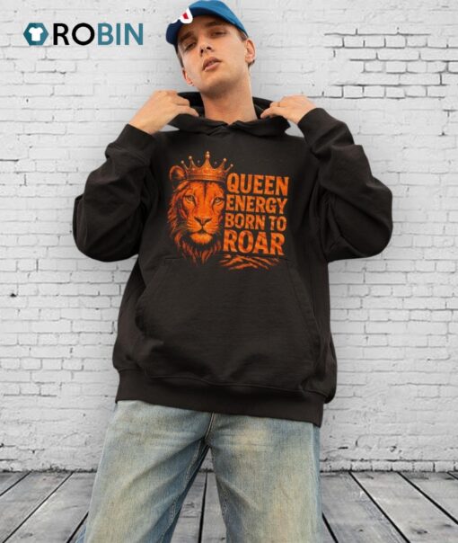 Queen Energy Born To Roar Lion King Shirt