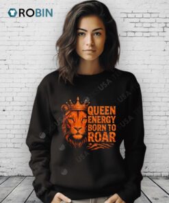 Queen Energy Born To Roar Lion King Shirt