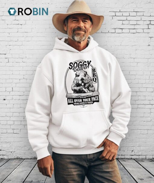 Soggy Beaver If It’s Not All Over Your Face You’re Eating It Wrong Shirt