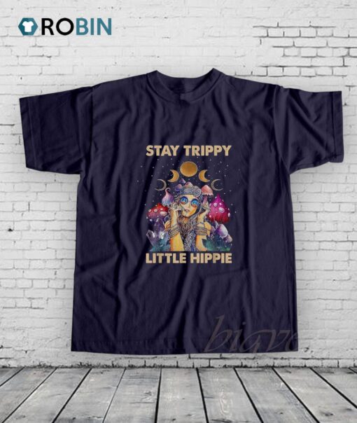 Stay Trippy Little Hippie Shirt