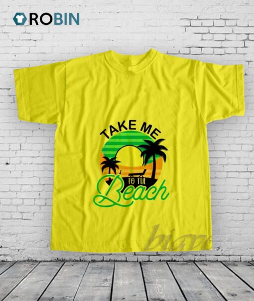 Take Me To The Beach Shirt