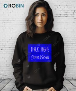 Thick Thighs Saves Lives Shirt