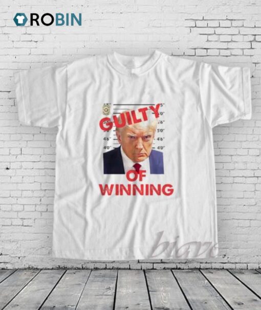 Trump Guilty of Winning Shirt