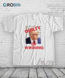 Trump Guilty of Winning Shirt