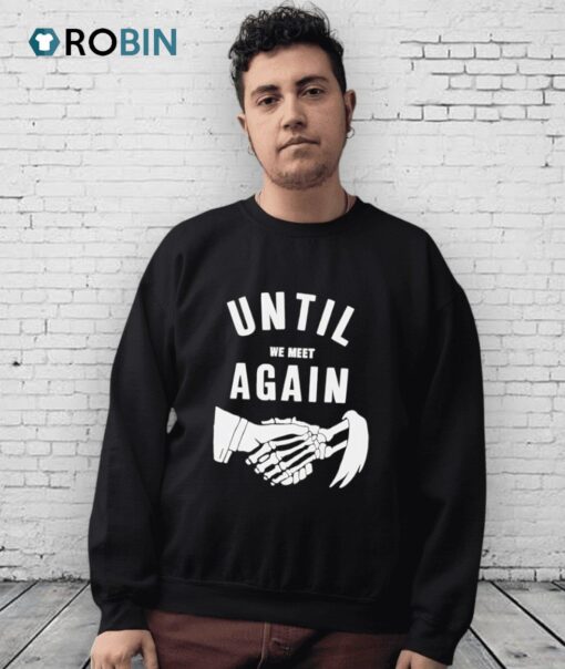 Until We Meet Again Shirt