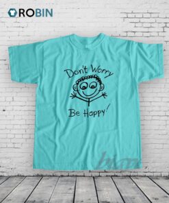 Vintage Dont Worry Be Happy Shirt