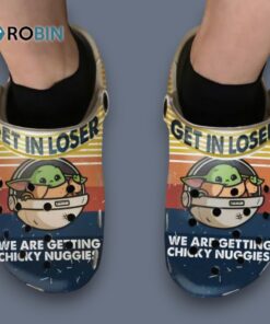 Baby Yoda Get In Loser We Are Getting Chicky Nuggies Classic Crocs