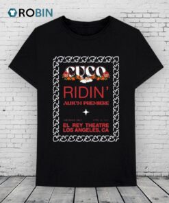 Cuco Ridin’ Premiere El Rey Theatre Los Angeles Ca Shirt