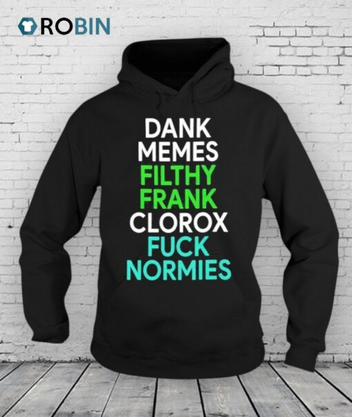 Dank Memes Filthy Frank Clorox Fuck Normies Shirt