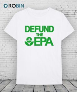Defund The Epa Shirt
