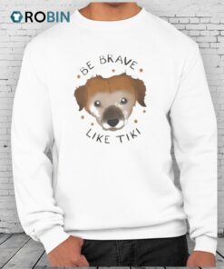 Dog Be Brave Like Tiki Shirt