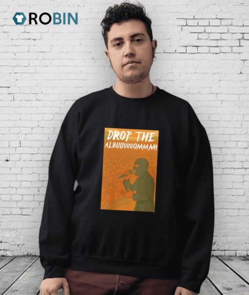 Drop The Albuuuuuommm Shirt