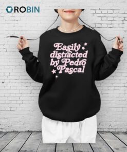 Easily Distracted By Pedro Pascal Shirt