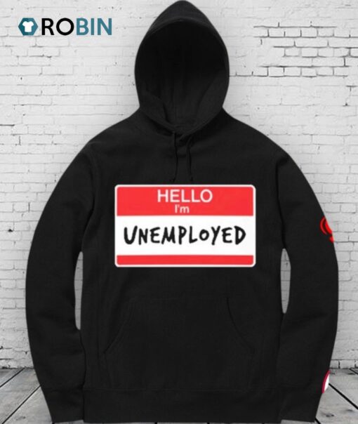Hello I’m Unemployed Shirt